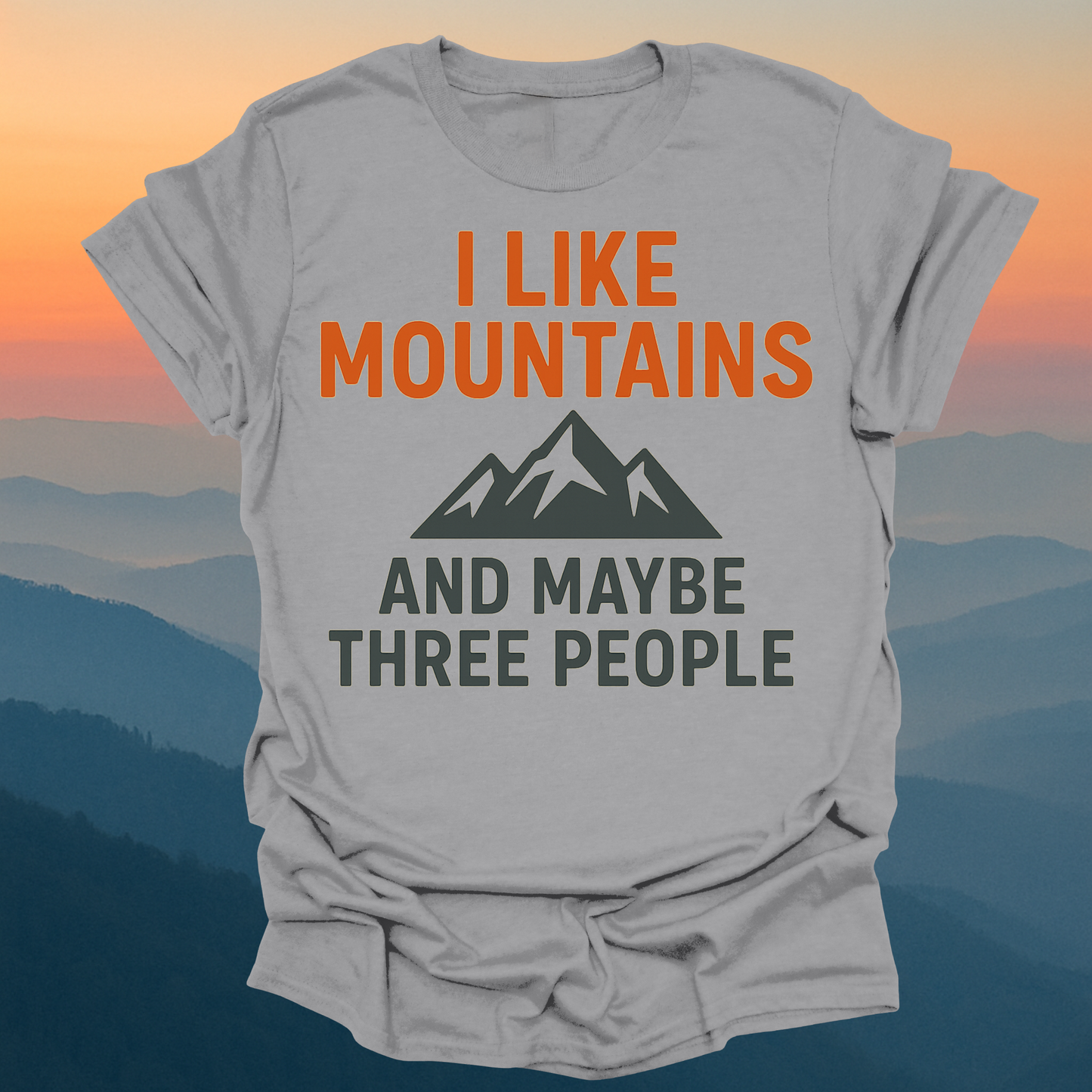 I like mountains and maybe three people – Made for Those Who Wander with Heart