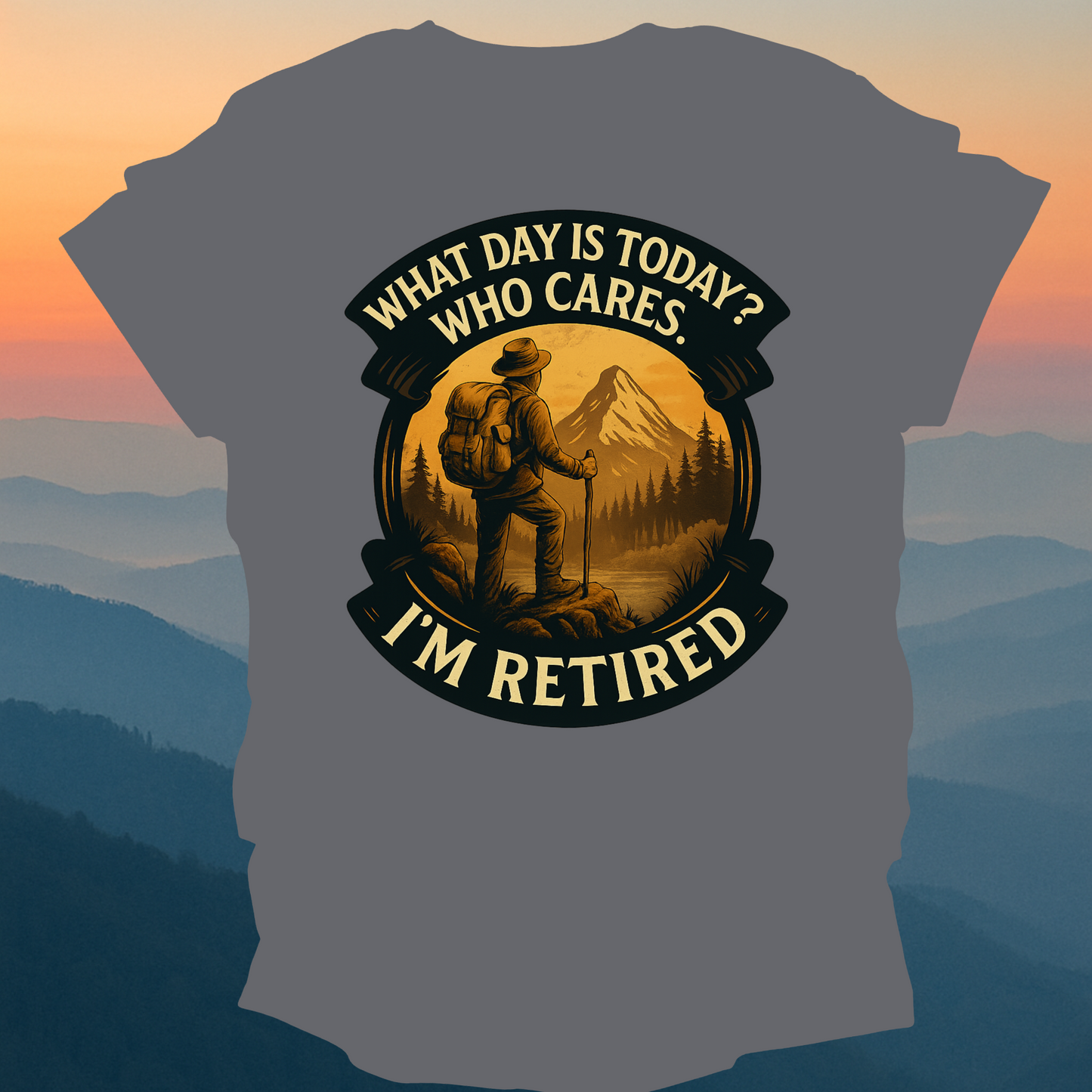 I am retired – Made for Those Who Wander with Heart