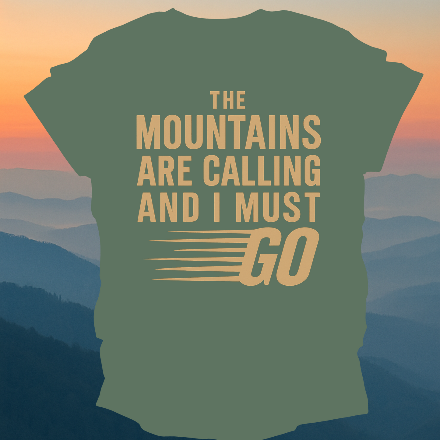 The Mountains Are Calling I must Go – Made for Those Who Wander with Heart