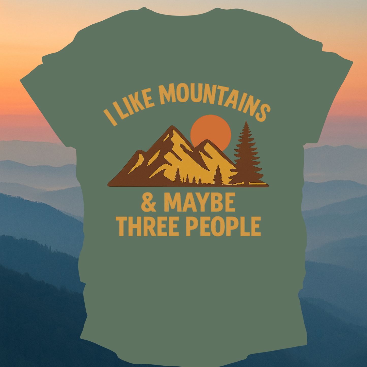 I like mountains and maybe three people – Made for Those Who Wander with Heart