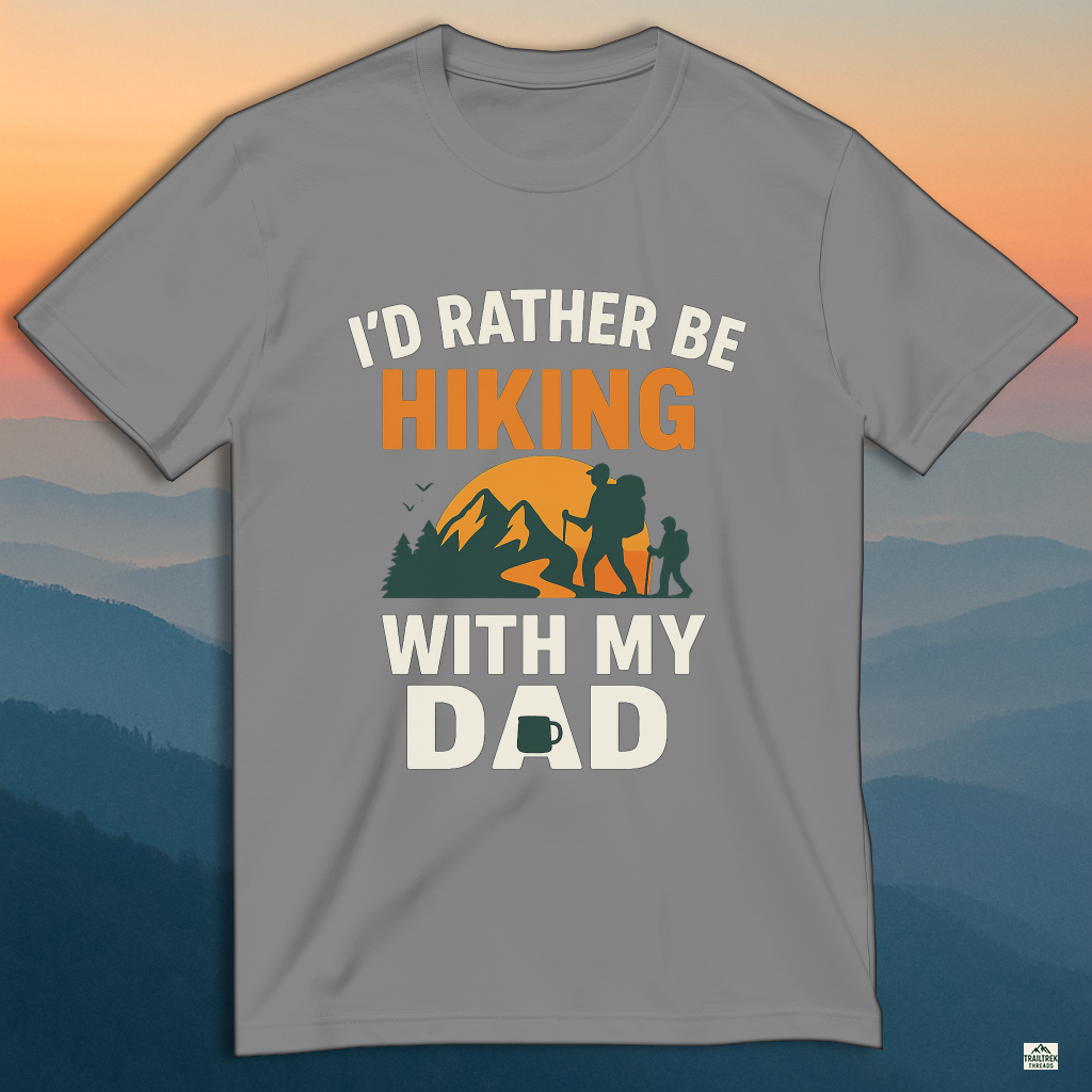 I'd rather be hiking with my dad