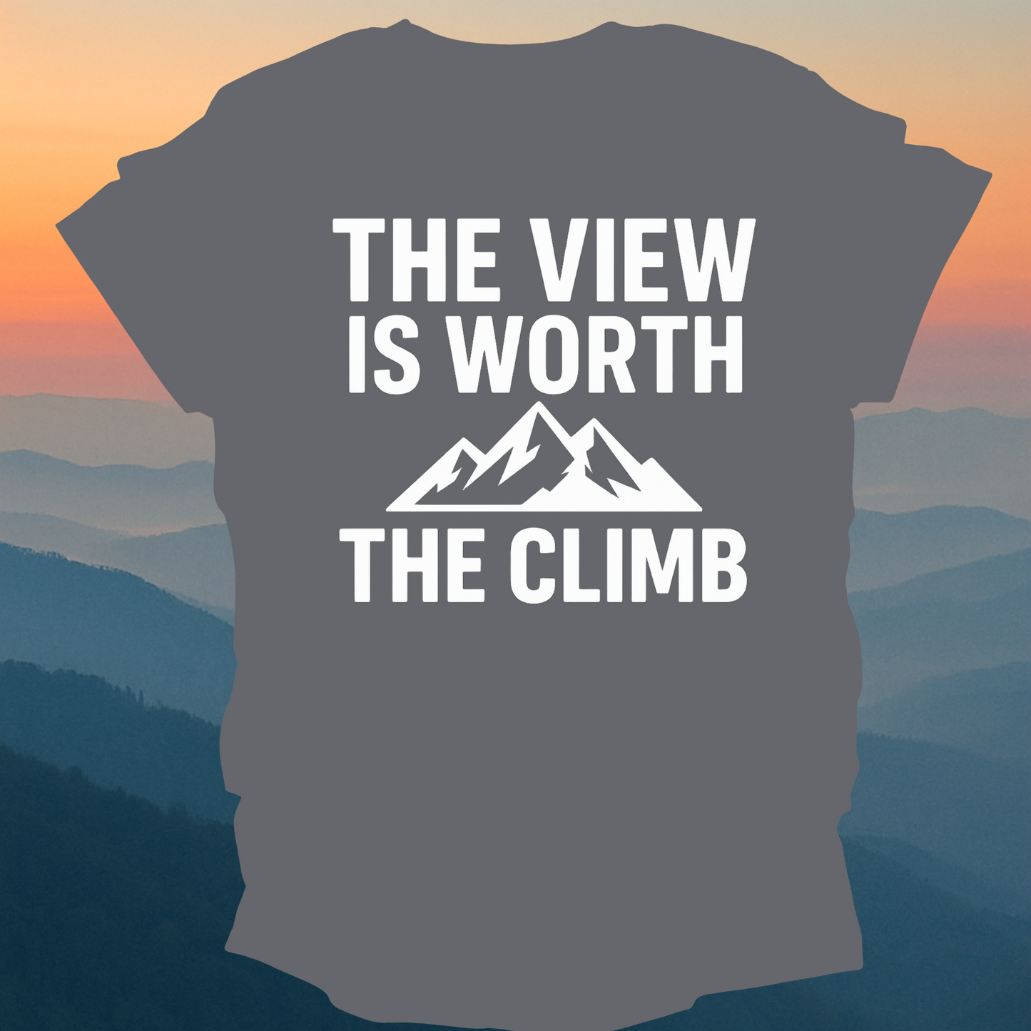 The view Is Worth The Climb – Made for Those Who Wander with Heart