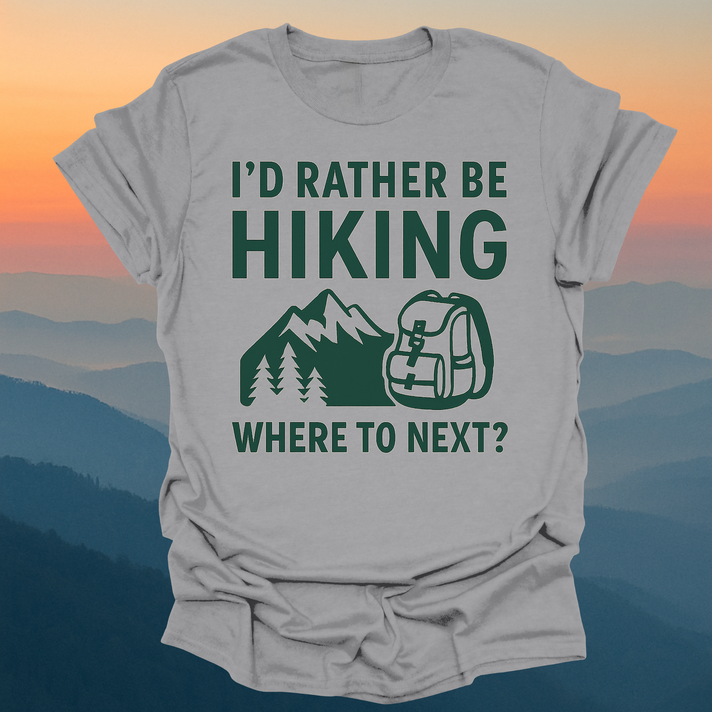 I'd rather be Hiking – Made for Those Who Wander with Heart