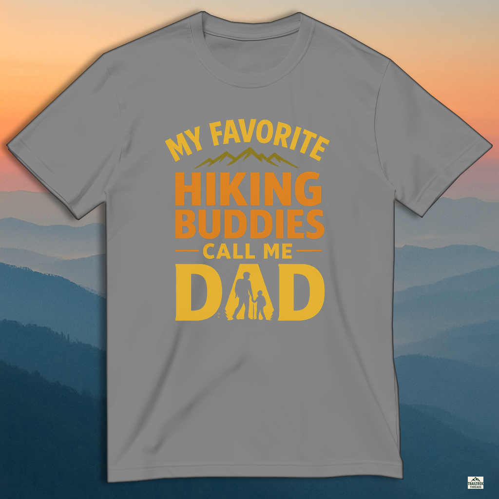 my favorite hiking buddies call me dad