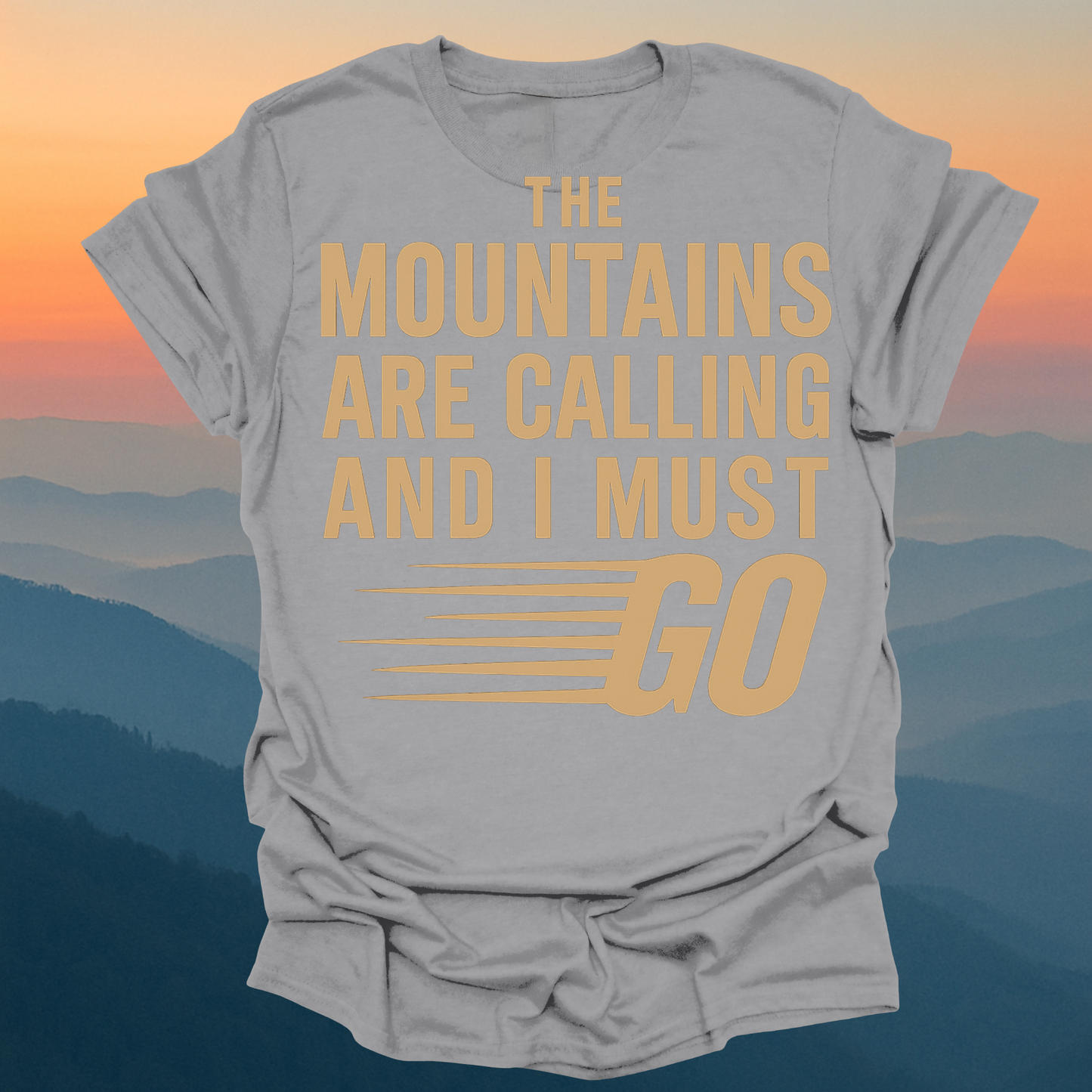 The Mountains Are Calling I must Go – Made for Those Who Wander with Heart
