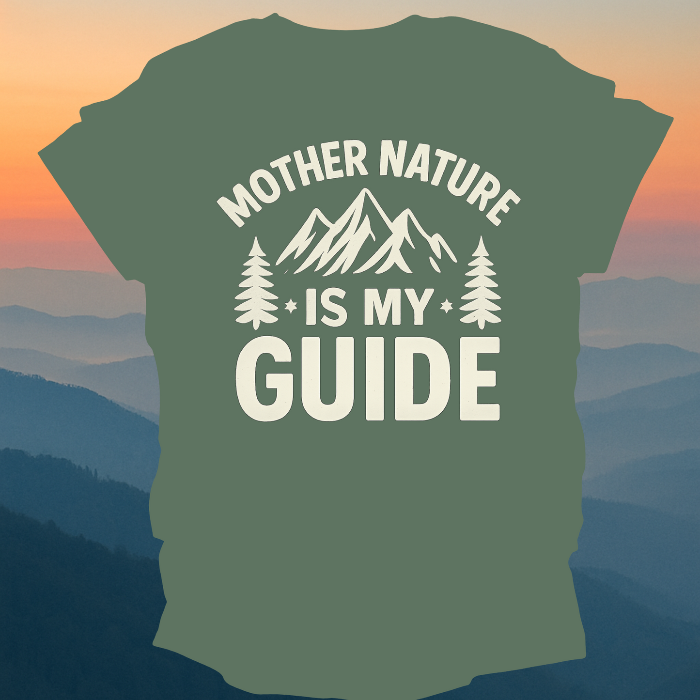 Mother Nature Is My Guide – Made for Those Who Wander with Heart
