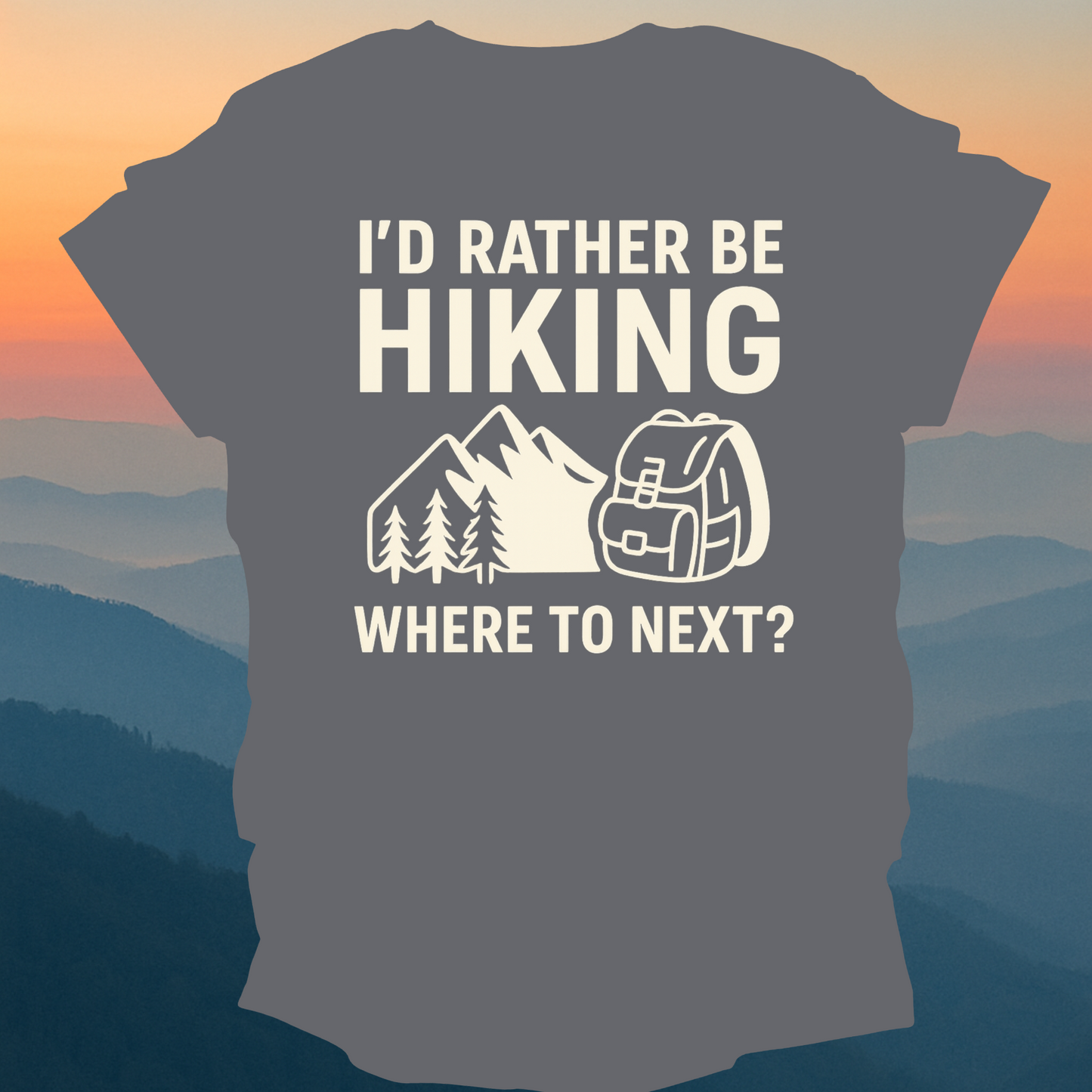 I'd rather be Hiking – Made for Those Who Wander with Heart