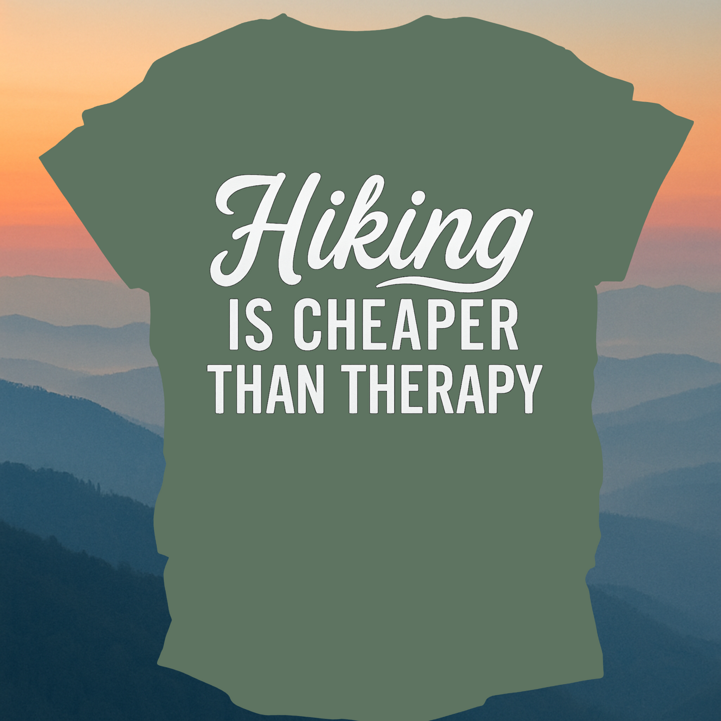 Hiking is Cheaper Than Therapy – Made for Those Who Wander with Heart
