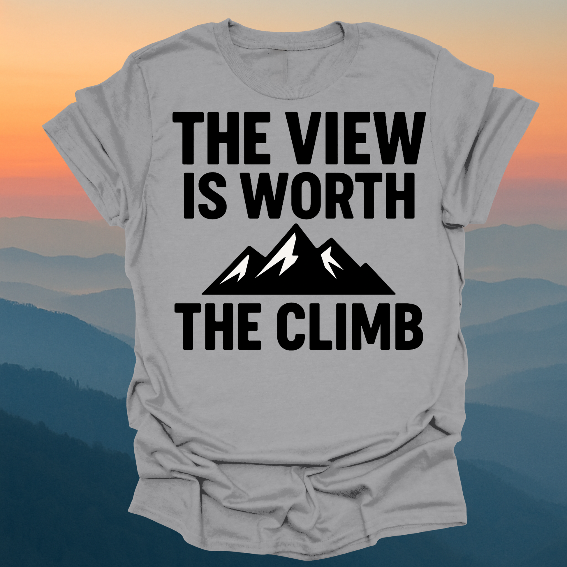 The view Is Worth The Climb – Made for Those Who Wander with Heart